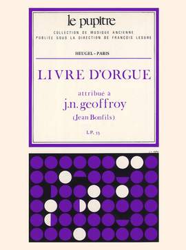 Jean-Nicolas Geoffroy: Jean-Nicolas Geoffroy: Livre d'Orgue
