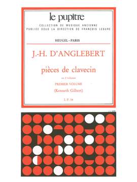 Jean-Henri D'Anglebert: Pieces de Clavecin Vol.1 (K.Gilbert) (Le Pupitre)