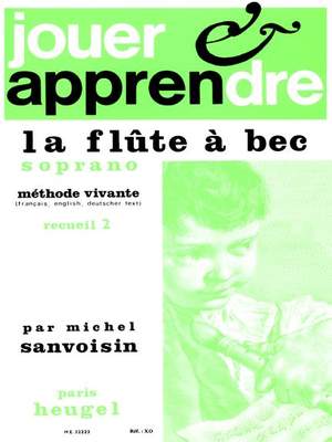 Michel Sanvoisin: Jouer et Apprendre la Flûte a Bec soprano Vol.2