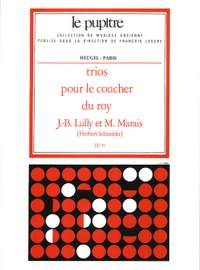 Jean-Baptiste Lully: Trios pour le coucher du roy