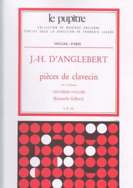 Jean-Henri D'Anglebert: Pieces de Clavecin Vol.2 (K.Gilbert) (Le Pupitre)