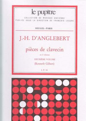 Jean-Henri D'Anglebert: Pieces de Clavecin Vol.2 (K.Gilbert) (Le Pupitre)