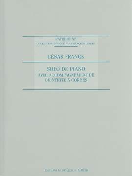 César Franck: Solo De Piano Et Quintette A Cordes