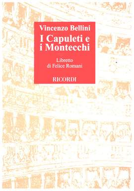 Bellini: I Capuleti e i Montecchi