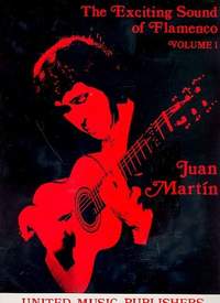 Martín Juan: Exciting Sound of Flamenco Vol.1