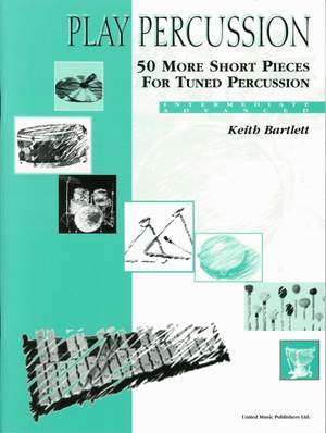 Bartlett K: 50 More Short Pieces for Tuned Perc