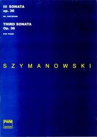 Szymanowski K: Piano Sonata No. 3, Op. 36