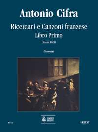 Cifra, A: Ricercari e canzoni franzese. Libro primo (Roma 1619)