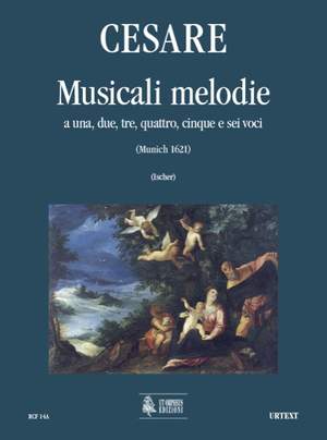Cesare, G M: Musicali Melodie a 1, 2, 3, 4, 5 e 6 voci (Monaco 1621)