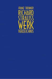Trenner, F: Richard Strauss Werkverzeichnis