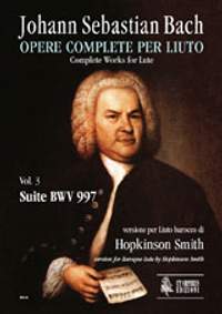Bach, J S: Complete Works for Lute. Baroque Lute version BWV 997 Vol. 3