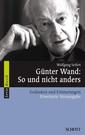 Seifert, W: Günter Wand: So und nicht anders