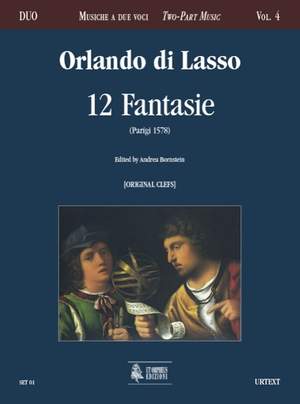 Lasso, O d: 12 Fantasie (Paris 1578) [original clefs]