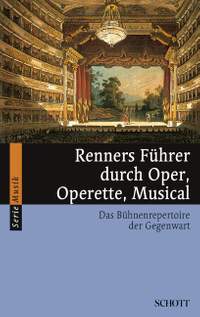 Renner, H: Renners Führer durch Oper, Operette, Musical