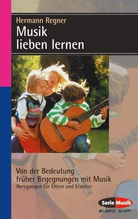Regner, H: Musik lieben lernen