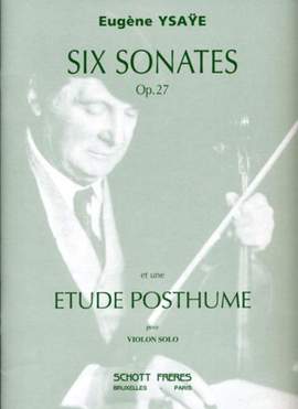 Ysaÿe, E: 6 Sonates op. 27