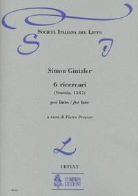 Ginztler, S: 6 Ricercari (Venezia 1547)