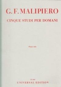 Malipiero, G F: Malipiero Cinque Studi Per Domani