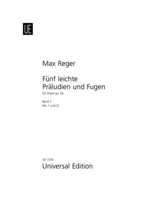 Reger Max: 5 Easy Preludes and Fugues, Vol.1 (Nr.1,2) op. 56 Band 1
