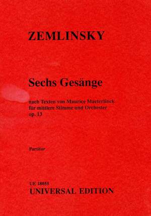 Zemlinsky: Sechs Gesange Op. 13