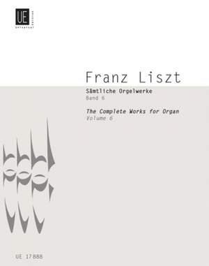 Liszt, F: Liszt Complete Organ Works VI