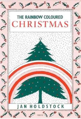 Holdstock Jan: Holdstock The Rainbow Coloured Christmas