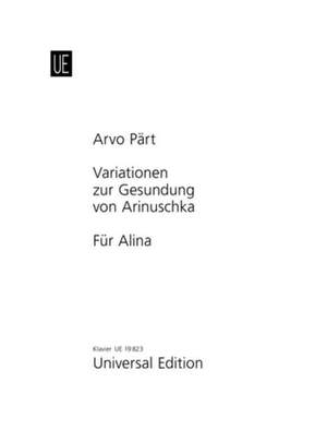 Pärt, Arvo: Variationen zur Gesundung von Arinuschka; Für Alina