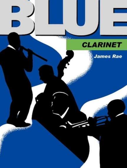 Rae, James: Blue Clarinet
