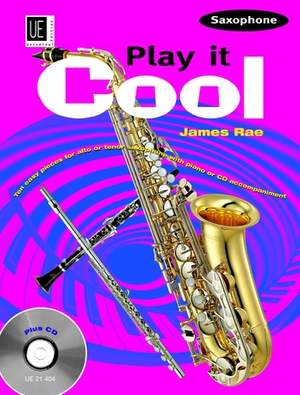 Rae, J: Play it Cool - Saxophone with CD