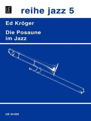Kröger Ed: Die Posaune im Jazz