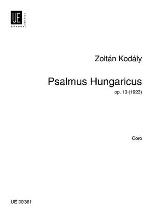 Kodaly, Z: Psalmus Hungarius Op13 Chorsc Op. 13