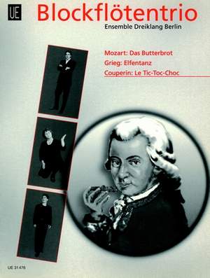 Mozart, Das Butterbrot; E.grieg, Elfentanz; F. Couperin, Le Tic-toc-choc