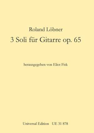 Fisk Eliot: Drei Soli für Gitarre op. 65