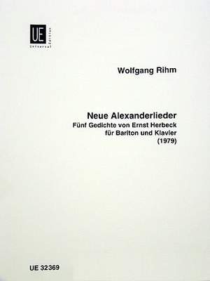 Rihm Wolfgang: Neue Alexanderlieder