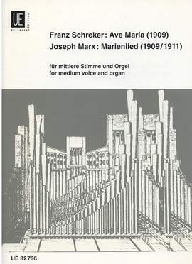 Marx Joseph: Schreker, Ave Maria;  Marx,  Marienlied