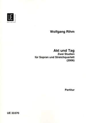Rihm Wolfgang: Akt und Tag
