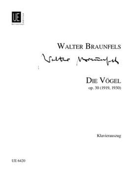 Braunfels Walte: Die Vögel op. 30