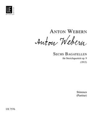 Webern, A: Six Bagatelles Op9 String Quartet Op. 9