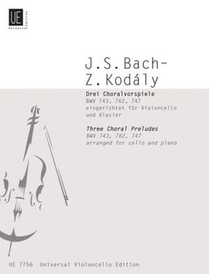 Bach, J S: 3 Choral Preludes Vc Pft Bwv 743, 762, 747