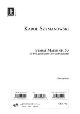 Szymanowski, K: Stabat Mater Op53 Chorsc Op. 53
