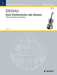 Dessau, P: Three Violin Pieces with Piano
