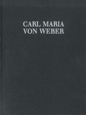 Weber: Piano Scores of Incidental and Concert Arias as wll as Overtures