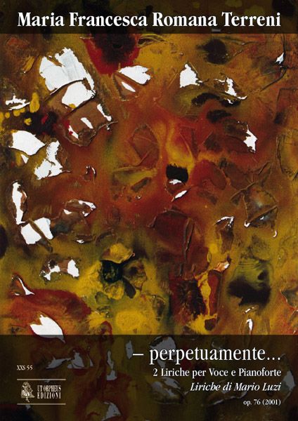 Terreni, M F R: – perpetuamente... 2 Liriche (2001) op. 76