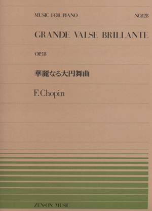 Chopin, F: Grande Valse Brillante op. 18 No. 128