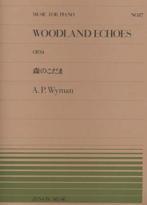 Wyman, A P: Woodland Echoes op. 34 No. 87