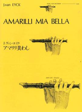 Eyck, J v: Amarilli Mia Bella