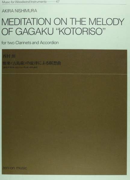 Nishimura, A: Meditation on the Melody of Gagaku "Kotoriso" 47