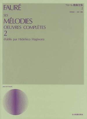 Fauré, G: Ses Mélodies Oeuvres Complètes Vol. 2