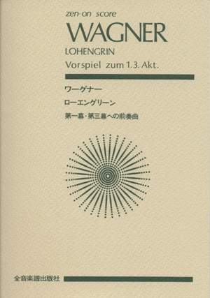 Wagner, R: Vorspiel zum 1. und 3. Akt "Lohengrin"