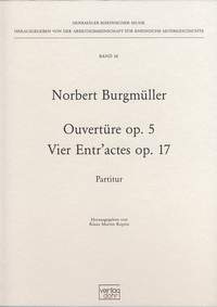 Burgmueller, N: Overture & Four Entr'actes op.5 & 17